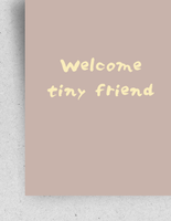 Postkarte "Welcome tiny friend" : Din A6